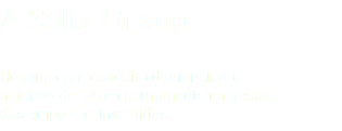 A Salix Group Holding com conceito diferenciado, atuando de forma permanente na gestão das empresas investidas.